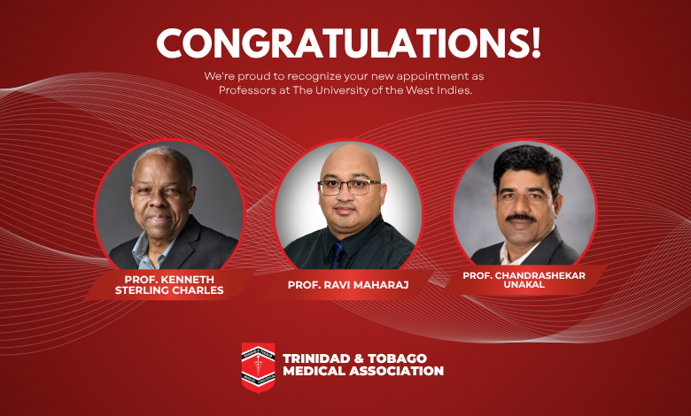 Trinidad and Tobago Medical Association Congratulations to Professors Appointment